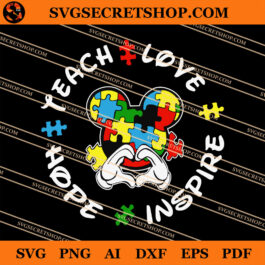 Autism Mickey Teach Love Hope Inspire SVG