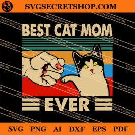 Best Cat Mom Ever SVG, Cat SVG, Animal SVG, Funny Cat SVG