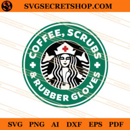Coffee Scrubs And Rubber Gloves SVG, Starbucks Logo SVG