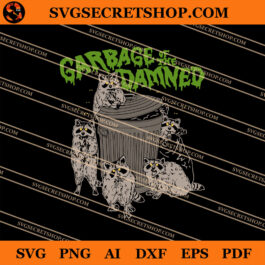 Garbage Of The Damned SVG, Animal SVG, Trash Panda SVG