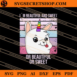 I'm Beautiful And Sweet Or Beautiful Or Sweet SVG, Llama SVG