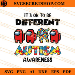 It's Ok To Be Different Autism Awareness SVG, Autism SVG