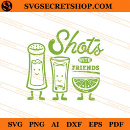 Shots With Friends SVG, Drink SVG, Fruit SVG, Spice SVG