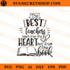 The Best Teachers Teach From The Heart Not From The Book SVG 1 The Best Teachers Teach From The Heart Not From The Book SVG