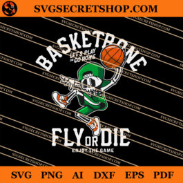 Basketbone Fly Or Die Enjoy The Game SVG, Basketbone SVG