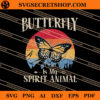 Butterfly Is My Spirit Animal SVG, Butterfly SVG, Animal SVG 2 Butterfly Is My Spirit Animal SVG