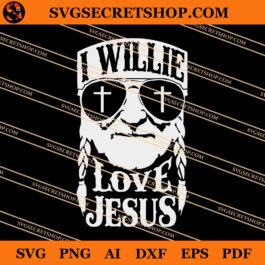I Willie Love Jesus SVG, Willie Nelson SVG, Jesus SVG