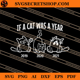 If A Cat Was A Year SVG, Cat SVG, Animal SVG, Funny Cat SVG