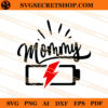 Mommy Battery SVG, Mommy SVG, Mother's Day SVG 1 Mommy Battery SVG