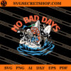 No Bad Days SVG