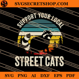 Support Your Local Street Cats SVG, Stray Cat SVG