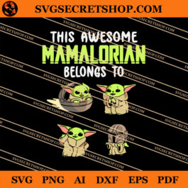 This Awesome Mamalorian Belongs To Baby Yoda SVG