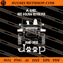 A Girl Her Golden Retriever And Her Jeep SVG, Jeep SVG