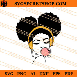 Black Girl Headphones With Bubble Gum SVG, Black Girl SVG
