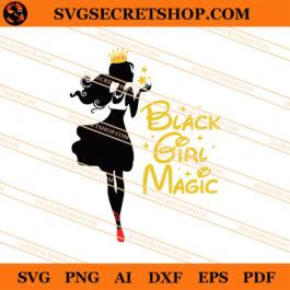 Black Girl Magic SVG, Black Girl SVG, Black American SVG