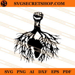 Black History Roots SVG, Black History SVG, Black Power SVG