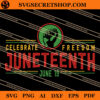 Celebrate Freedom Juneteenth June 19 SVG, Juneteenth June 19 SVG 1 Celebrate Freedom Juneteenth June 19 SVG