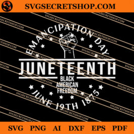 Emancipation Day Juneteenth Black American Freedom June 19th 1875 SVG