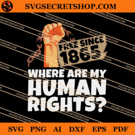 Free Since 1965 Where Are My Human Rights SVG
