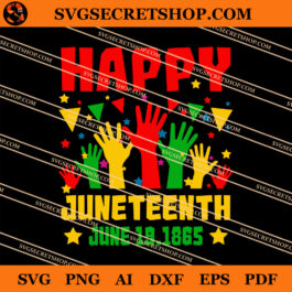 Happy Juneteenth June 19.1865 SVG, Black Lives Matter SVG