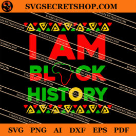I Am Black History SVG