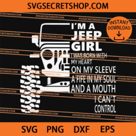 I'm A Jeep Girl I Was Born With My Heart On My Sleeve SVG, Jeep Girl SVG
