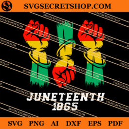 Juneteenth 1865 SVG, Juneteenth Freedom Day SVG, Black Power SVG