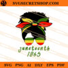 Juneteenth 1865 African American Woman SVG, Juneteenth 1865 SVG 2 Juneteenth 1865 African American Woman SVG