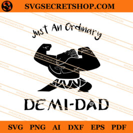 Just An Ordinary Demi-Dad SVG, Disney SVG, Moana SVG