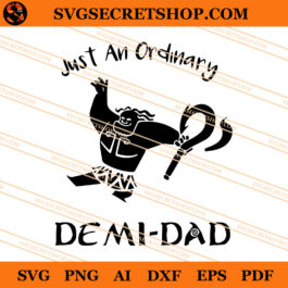 Just An Ordinary Demi Dad SVG, Demi Dad SVG, Disney SVG