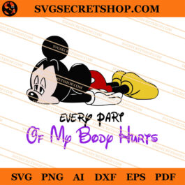 Mickey Every Part Of My Body Hurts SVG, Mickey SVG