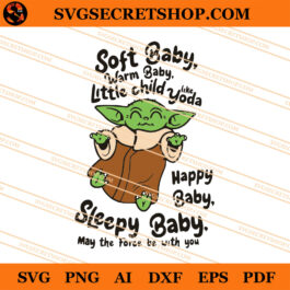 Soft Baby Warm Baby Little Child Like Yoda SVG, Baby Yoda SVG