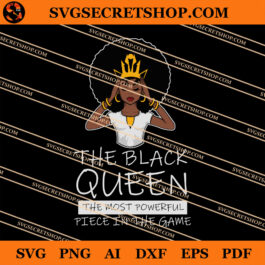 The Black Queen The Most Powerful Piece In The Game SVG