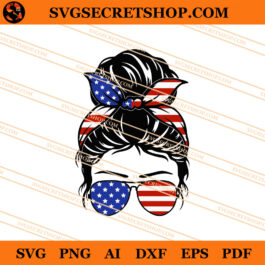 4th of July Messy Bun Hair SVG, 4th of July SVG, American SVG