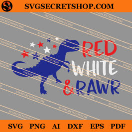 Dinosaur Red White And Rawr SVG, Dinosaur SVG, 4th Of July SVG