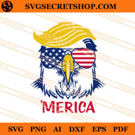 Donald Trump Eagle Merica SVG, Donald Trump SVG, 4th Of July SVG