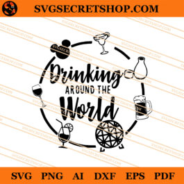 Drinking Around The World SVG, Drinking SVG, Drink SVG