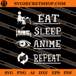 Eat Sleep Anime Repeat SVG