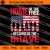 Home Of The Free Because Of Time Brave SVG, American SVG 1 Home Of The Free Because Of Time Brave SVG