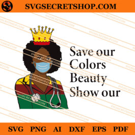 Save Our Colors Beauty Show Our SVG, Black Nurse SVG