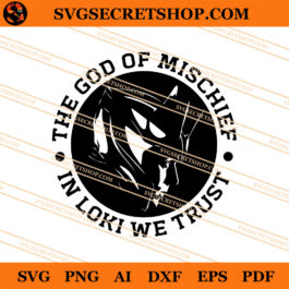 The God Of Mischief In Loki We Trust SVG, Loki SVG
