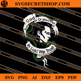 The God Of Mischief In Loki We Trust SVG