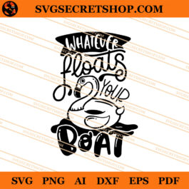 Whatever Floats Your Boat SVG, Flamingo SVG, Animal SVG