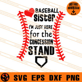 Baseball Sister I'm Just Here For The Concession Stand SVG