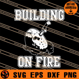 Building On Fire SVG, Jason SVG, Horror Movie Character SVG