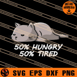 Cat 50% Hungry 50% Tired SVG, Cat SVG, Animal SVG