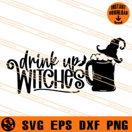 Drink Up Witches SVG