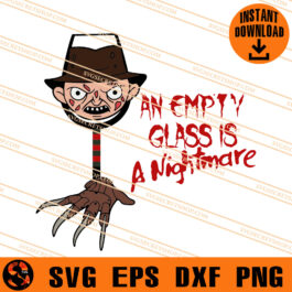 Freddy Krueger An Empty Glass Is A Nightmare SVG