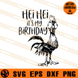 Hei Hei It's My Birthday SVG, Birthday SVG, Animal SVG