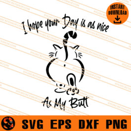 I Hope Your Day Is As Nice As My Butt SVG, Animal SVG